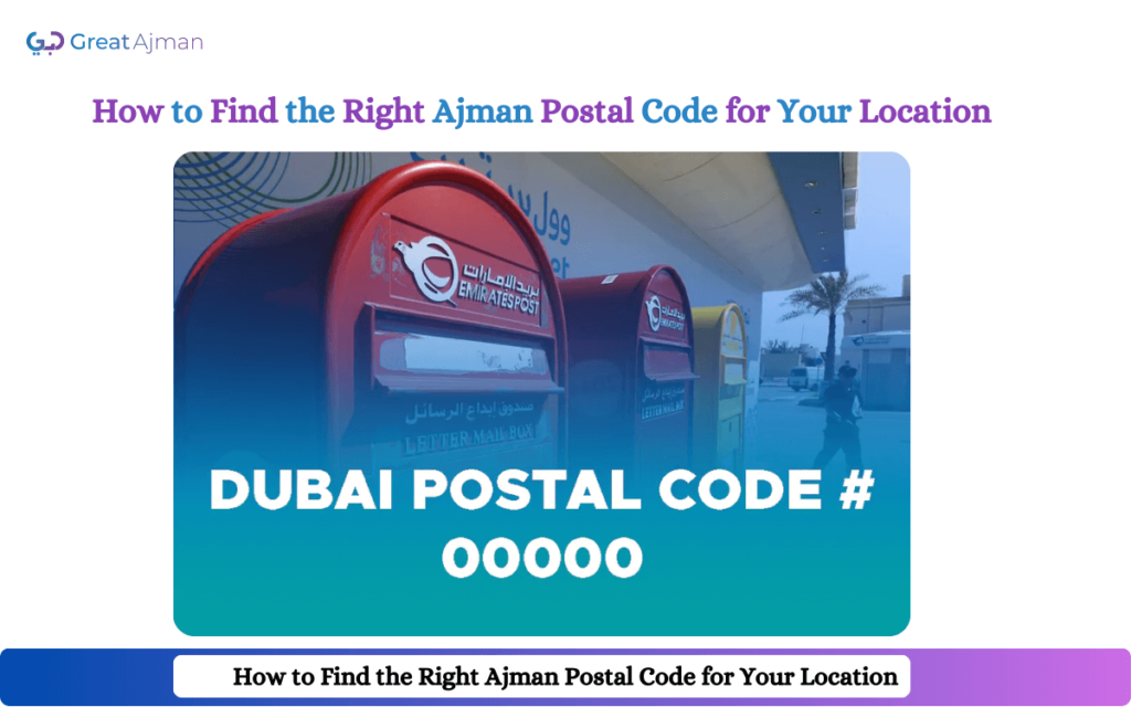 How to Find the Right Ajman Postal Code for Your Location